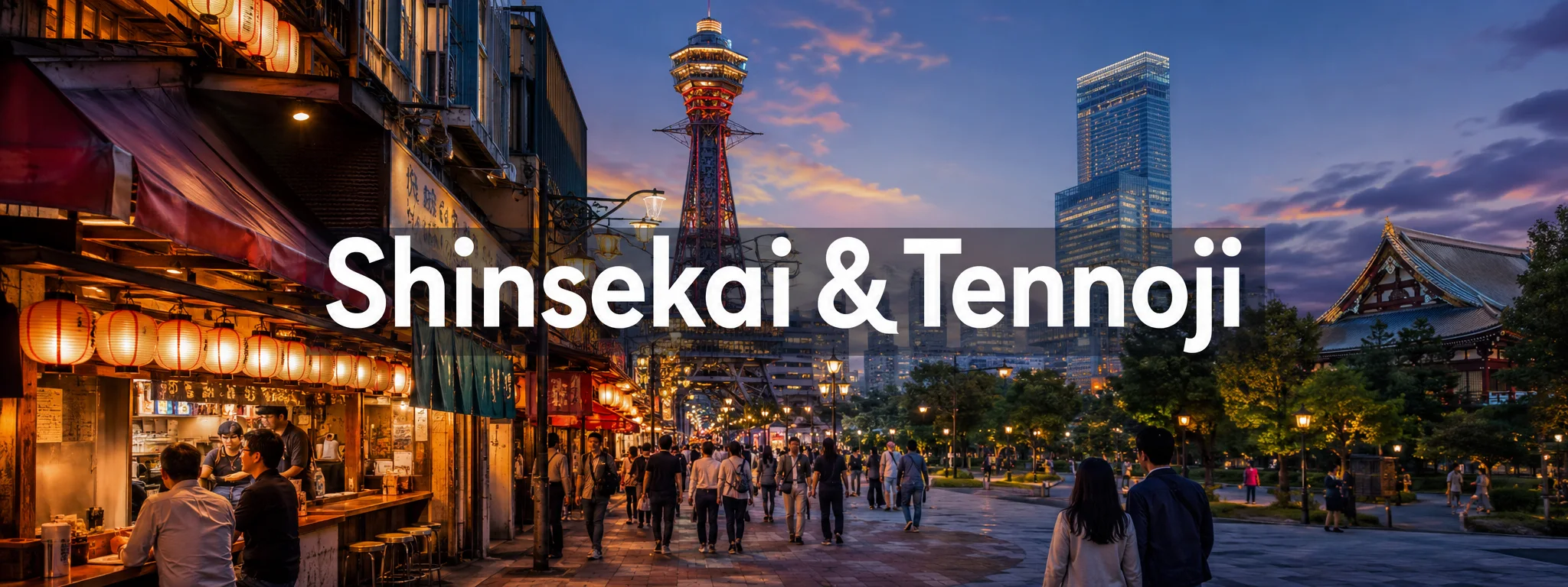 Shinsekai & Tennoji